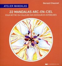 22 Mandalas arc-en-ciel pour mettre en couleurs nos ressources intérieures