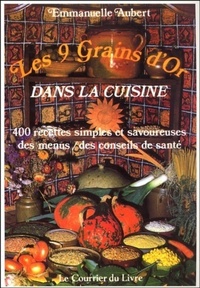 LES 9 GRAINS D'OR DANS LA CUISINE