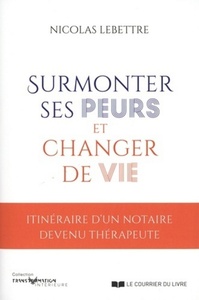 SURMONTER SES PEURS ET CHANGER DE VIE