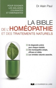 LA BIBLE DE L'HOMEOPATHIE ET DES TRAITEMENTS NATURELS