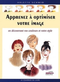 APPRENEZ A OPTIMISER VOTRE IMAGE - EN DECOUVRANT VOS COULEURS ET VOTRE STYLE