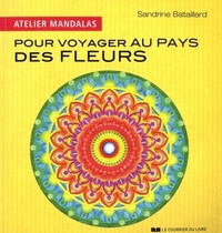 ATELIER MANDALAS - POUR VOYAGER AU PAYS DES FLEURS