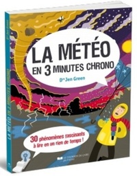 La météo en 3 minutes chrono - 30 phénomènes fascinants à lire en un rien de temps !