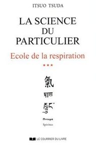 La science du particulier - tome 3 : école de la respiration