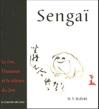 SENGAI - LE RIRE, L'HUMOUR ET LE SILENCE DU ZEN