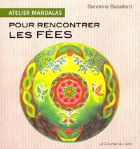 Atelier Mandalas pour rencontrer les fées