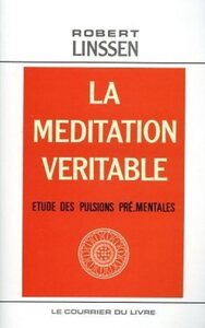 LA MEDITATION VERITABLE - ETUDE DES PULSIONS PRE-MENTALES