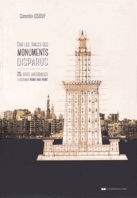 Sur les traces des monuments disparus