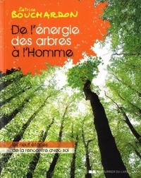DE L'ENERGIE DES ARBRES A L'HOMME