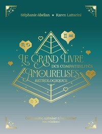 Le grand livre des compatibilités amoureuses astrologiques