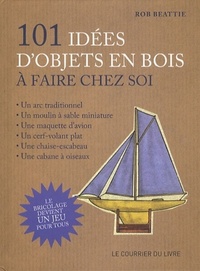 101 IDEES D'OBJETS EN BOIS A FAIRE CHEZ SOI