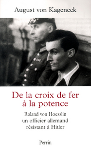 De la croix de fer à la potence Roland von Hoesslin, officier allemand sous Hitler