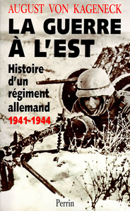 La guerre à l'Est histoire d'un régiment allemand, 1941-1944