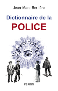 La Police. Dictionnaire historique