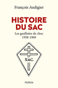 Histoire du SAC - Les gaullistes de choc 1958-1969