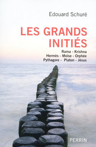Les grands initiés Rama, Krishna, Hermès, Moïse, Orphée, Pythagore, Platon, Jésus