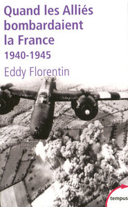 QUAND LES ALLIES BOMBARDAIENT LA FRANCE 1940-1945