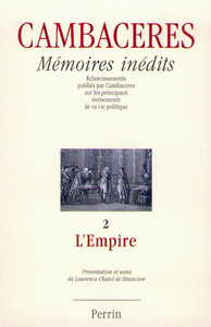 Cambaceres Mémoires inédits - tome 2 L'empire