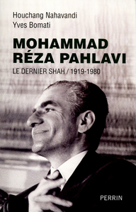 Mohammad Réza Pahlavi, le dernier shah 1919-1980