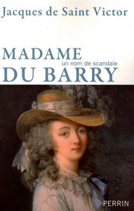 Madame du Barry un nom de scandale