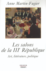 Les salons de la IIIe République art, littérature, politique