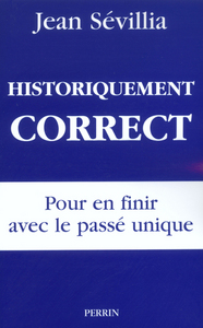HISTORIQUEMENT CORRECT POUR EN FINIR AVEC LE PASSE UNIQUE