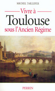 Vivre à Toulouse sous l'Ancien régime