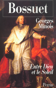 Bossuet entre Dieu & le soleil