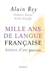 Mille ans de langue française histoire d'une passion