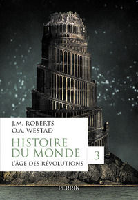 Histoire du monde - tome 3 L'âge des révolutions