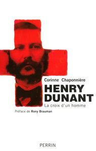 Henry Dunant la croix d'un homme