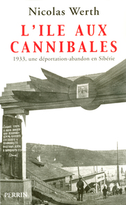 L'île aux cannibales 1933, une déportation-abandonen Sibérie