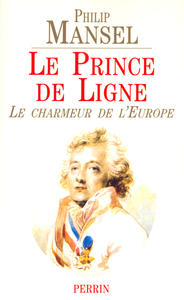 LE PRINCE DE LIGNE LE CHARMEUR DE L'EUROPE, 1735-1814