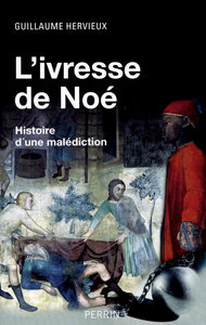 L'IVRESSE DE NOE HISTOIRE D'UNE MALEDICTION