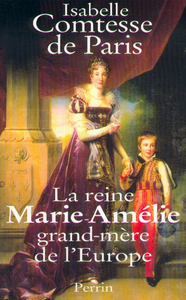 La reine Marie-Amélie grand-mère de l'Europe