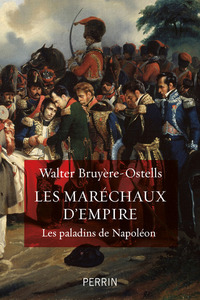 LES MARECHAUX D'EMPIRE - LES PALADINS DE NAPOLEON