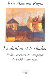 Le donjon et le clocher nobles et curés de campagne de 1850 à nos jours