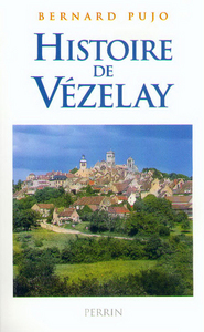 Histoire de Vézelay des origines à l'an 2000