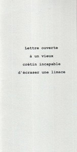 Lettre Ouverte A Un Vieux Cretin Incapable D'Ecraser Une Limace