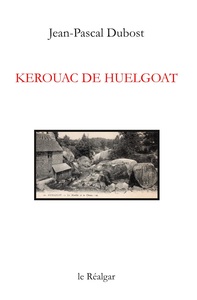 Kerouac De Huelgoat - Recit