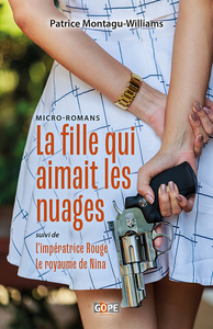 LA FILLE QUI AIMAIT LES NUAGES - SUIVI DE LIMPERATRICE ROUGE ET LE ROYAUME DE NINA