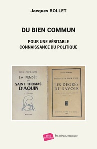 DU BIEN COMMUN - POUR UNE VERITABLE CONNAISSANCE DU POLITIQUE