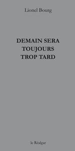Demain Sera Toujours Trop Tard