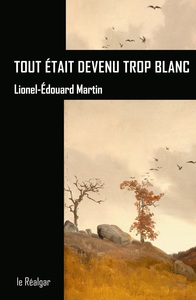 Tout Etait Devenu Trop Blanc - Roman
