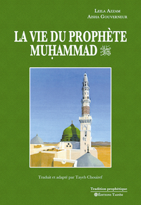 LA VIE DU PROPHETE MUHAMMAD