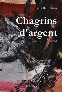 Chagrins D'Argent - Roman