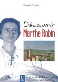 Découvrir Marthe Robin