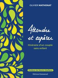 ATTENDRE ET ESPERER - ITINERAIRE DAUN COUPLE SANS ENFANT