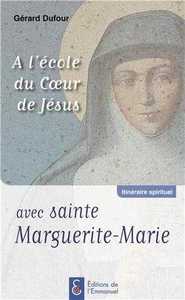 A L'ECOLE DU COEUR DE JESUS AVEC SAINTE MARGUERITE-MARIE