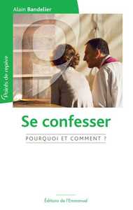 Se confesser, pourquoi et comment ?